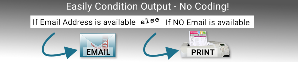 Form output conditioning that emails the form when an email address is available or prints it when one is not.